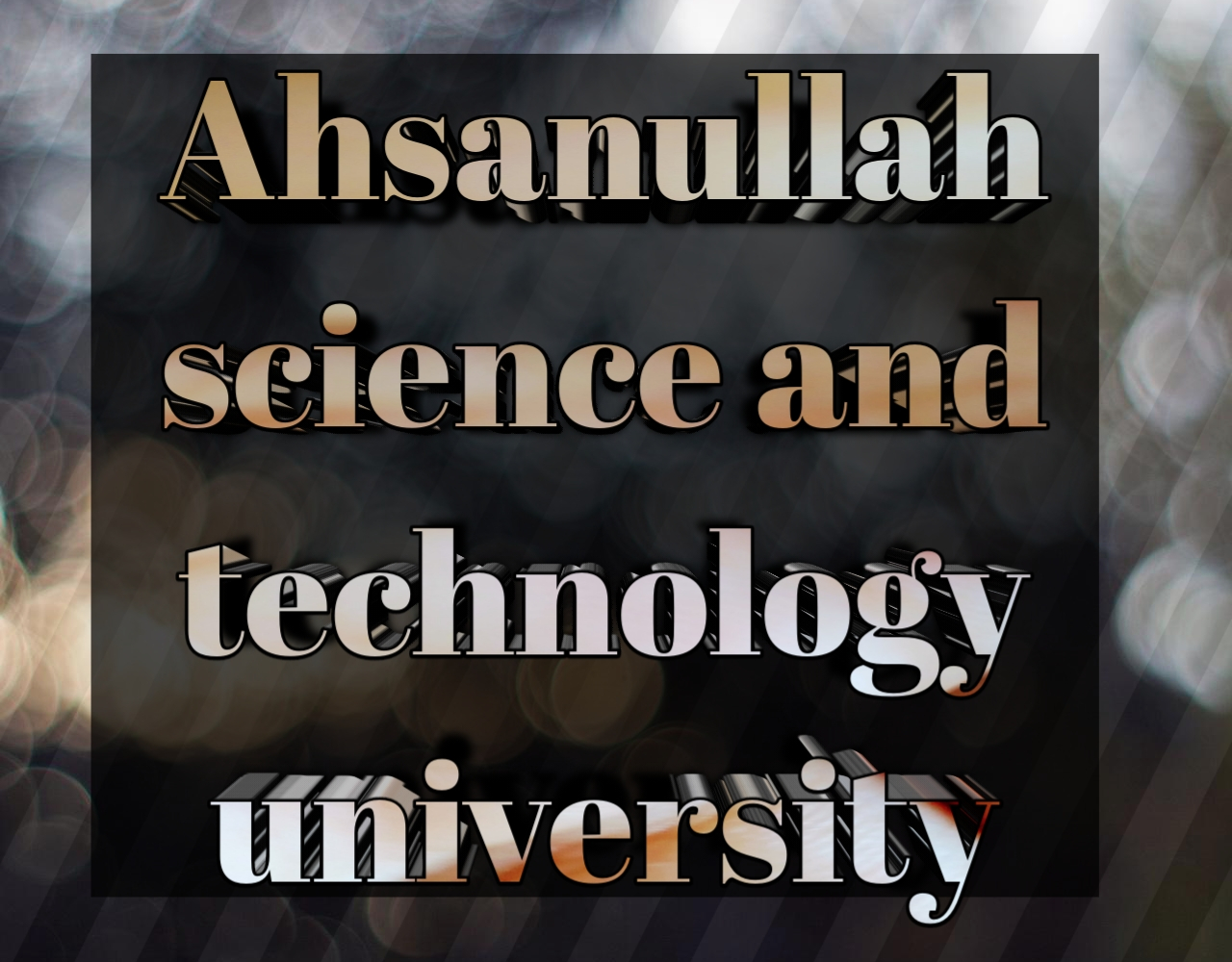 Ahsanullah Science And Technology UniversityAdmission Circular 2020 21