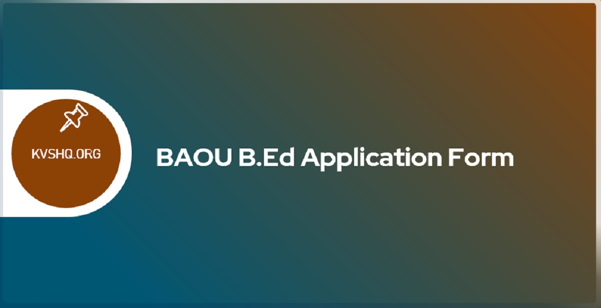 BAOU B Ed 2023 Admission Form Dates Eligibility Criteria Counselling