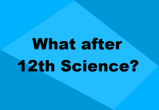 Courses After 12th Science 2022 Details Fees Colleges Scope 