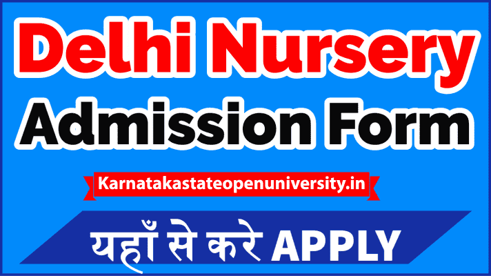 Delhi Nursery Admission Form 2022 Registration Online Edudel nic in 