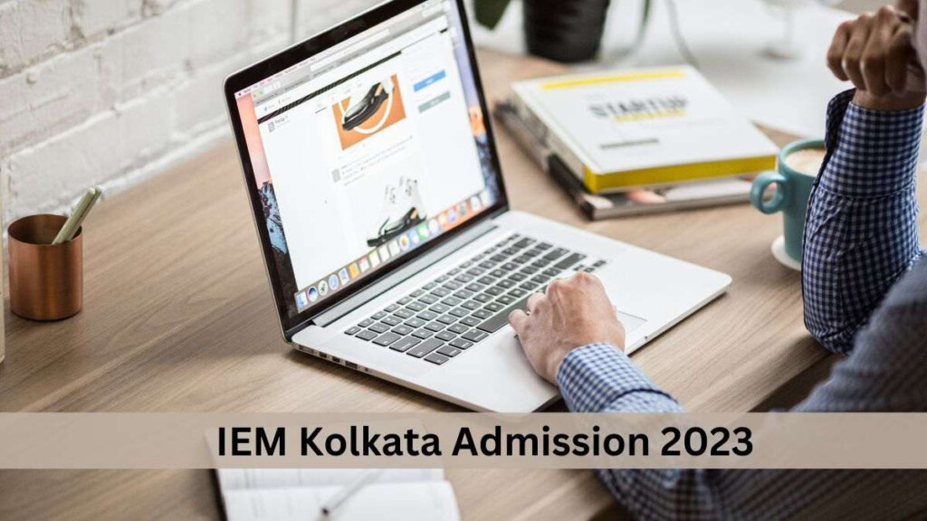 IEM Kolkata Admission 2023 Starts Check Eligibility Criteria Here