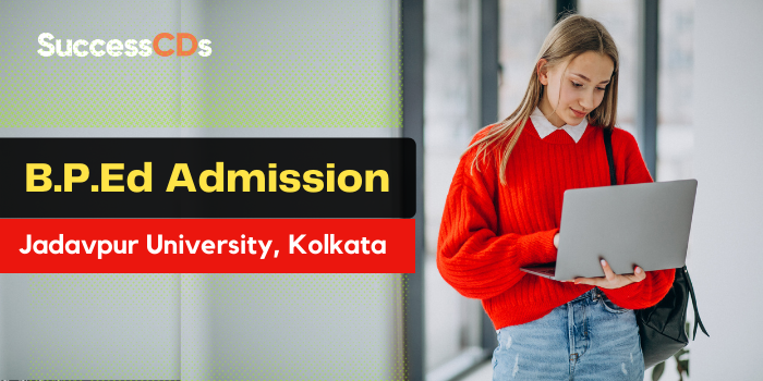 Jadavpur University B P Ed Admission 2022 Dates Application Form