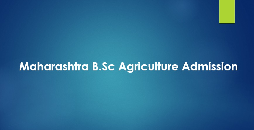 Maharashtra B Sc Agriculture Admission 2023 Application Form