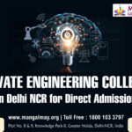 Private Engineering Colleges In Delhi NCR For Direct Admission
