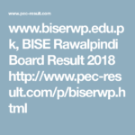 Www biserwp edu pk BISE Rawalpindi Board Result 2018 Http www pec