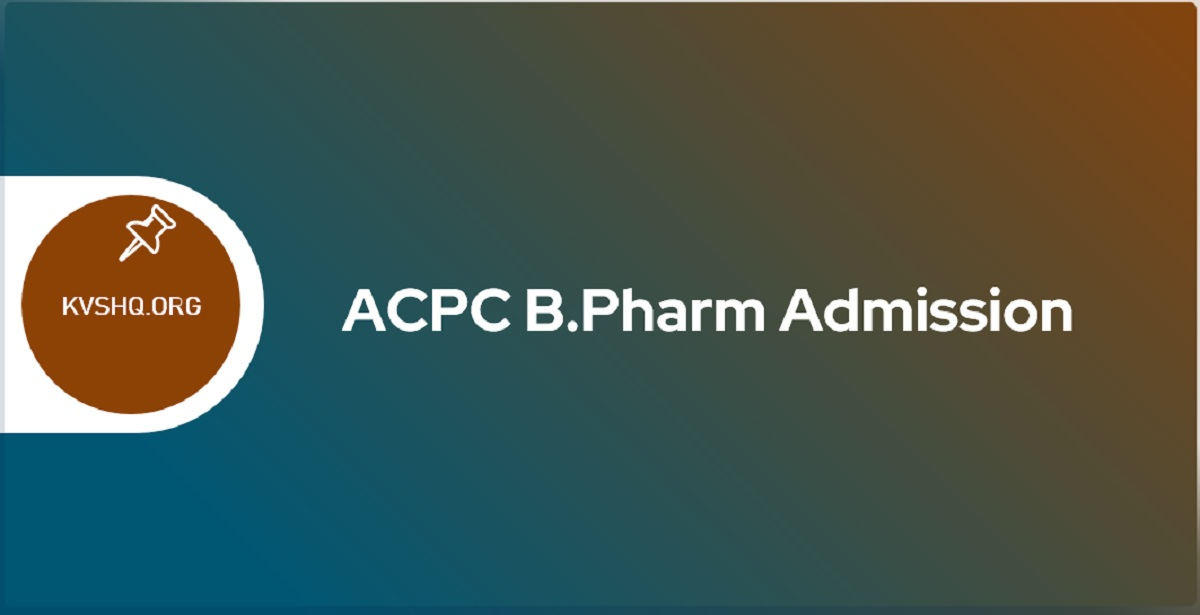 ACPC B Pharm Admission 2023 Application Form Dates Counselling