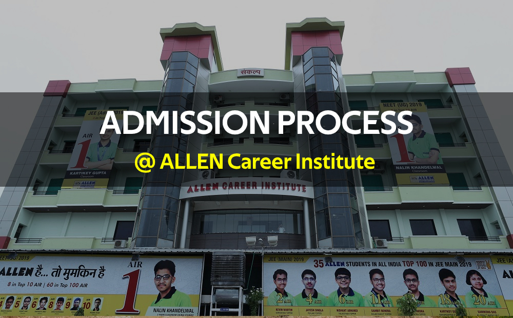 Admission Process At ALLEN Career Institute The Step By Step Guide 