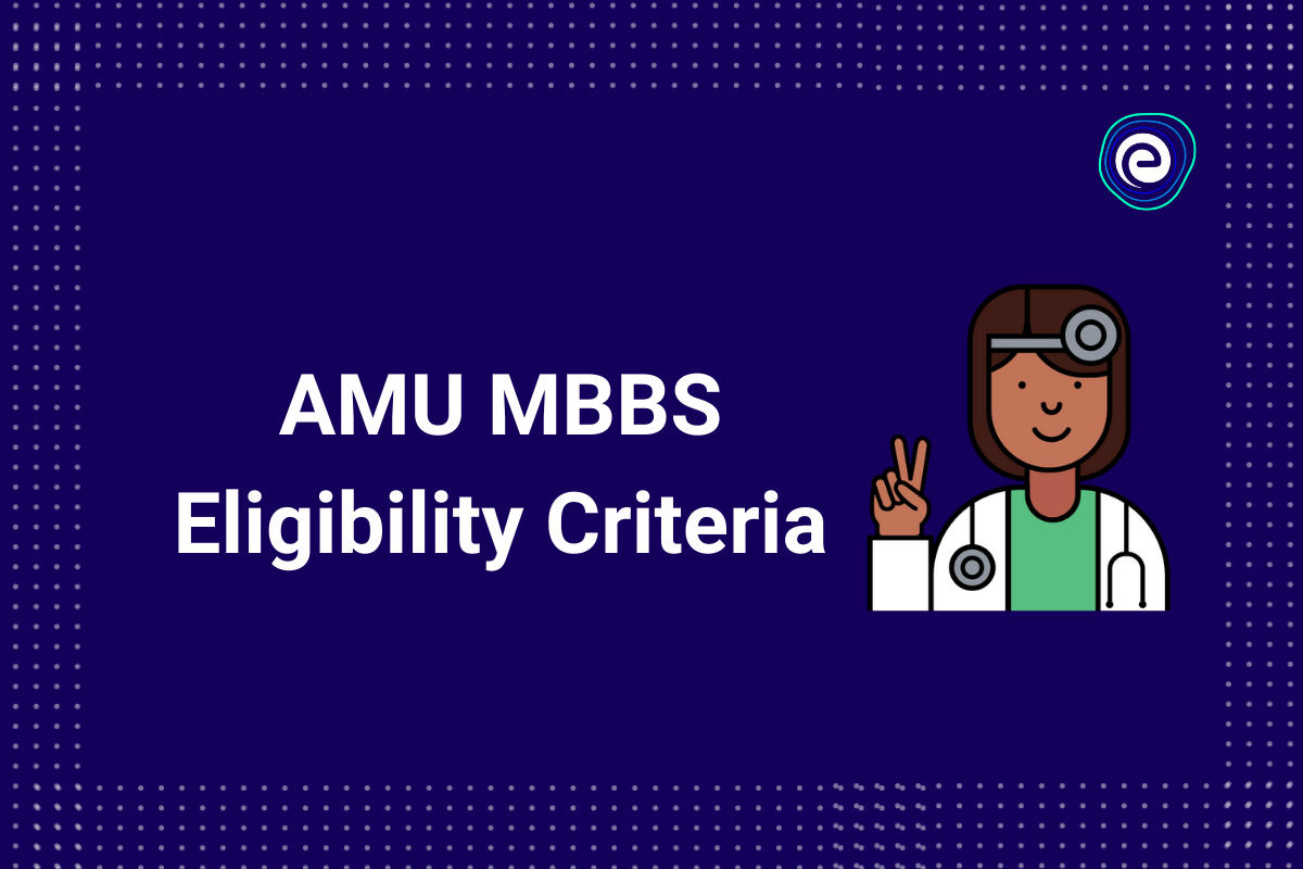 AMU MBBS Eligibility Criteria 2021 Check Age Limit Education Quota