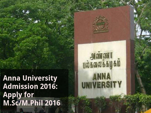 Anna University Admission 2016 Apply For M Sc M Phil 2016 Careerindia