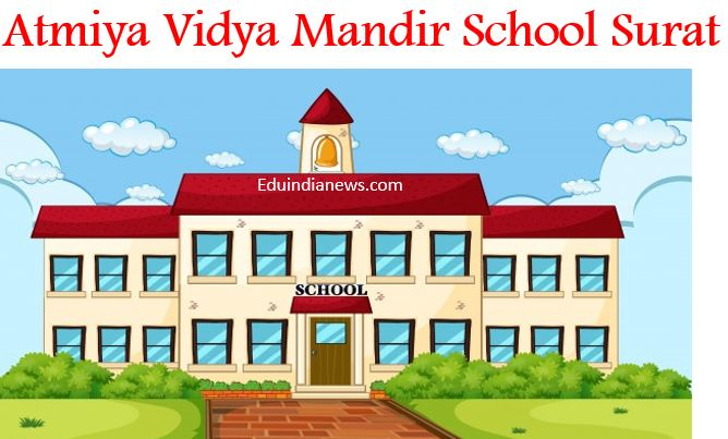 Atmiya Vidya Mandir School Surat Admission Fee Review FAQ s