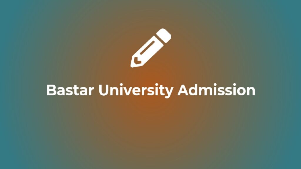 Bastar University Admission 2023 24 Application Form Dates Courses