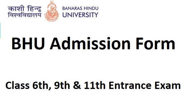 BHU Admission Form 2023 24 Www bhu ac in Class 6th 9th 11th Entrance 