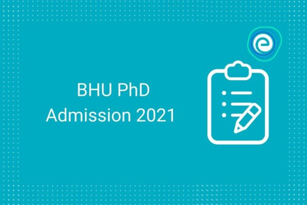 BHU PhD Admission 2021 Check Applications Date And More