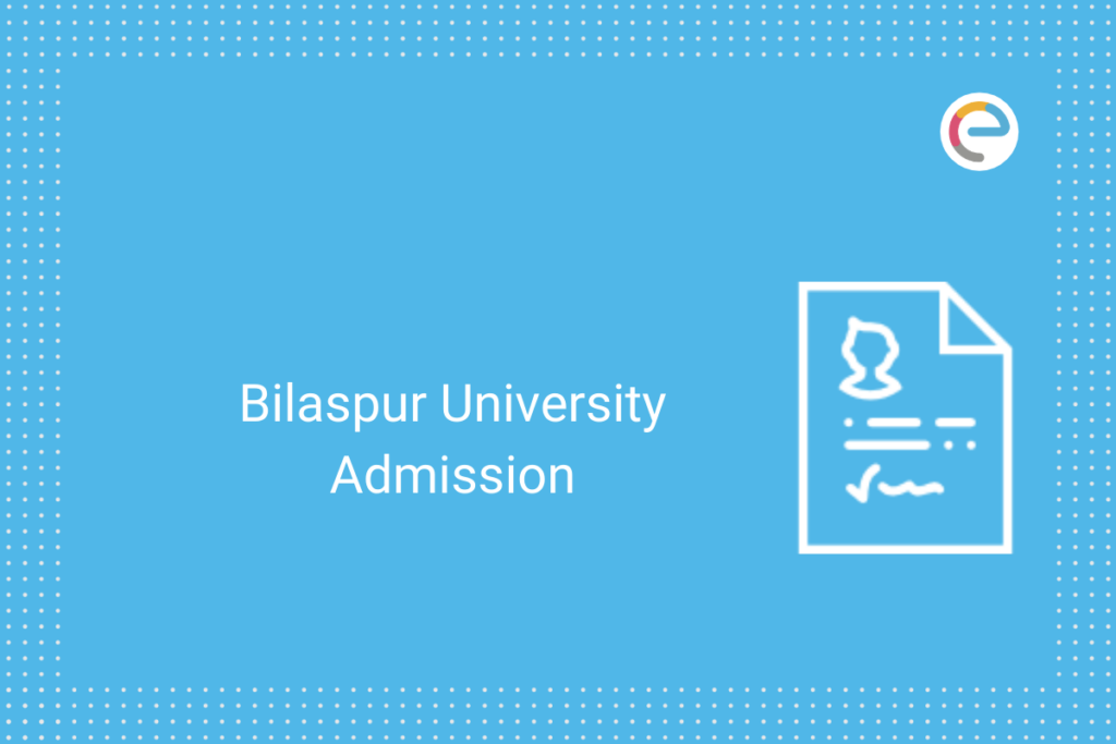 Bilaspur University Admission 2020 Notification Eligibility Dates 