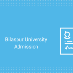 Bilaspur University Admission 2020 Notification Eligibility Dates