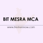 BIT Mesra MCA 2023 Application Form Exam Date Eligibility