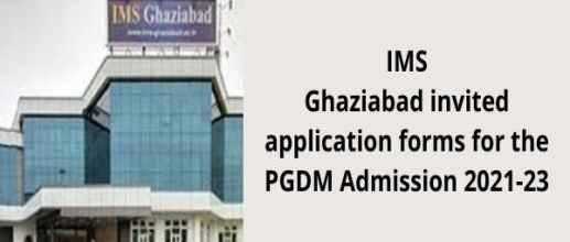 IMS Ghaziabad Invited Application Forms For The PGDM Admission 2021 23