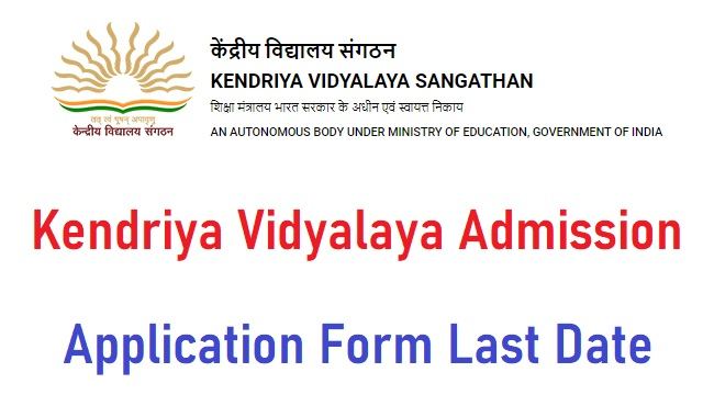 Kendriya Vidyalaya Admission 2023 24 Application Form Last Date 