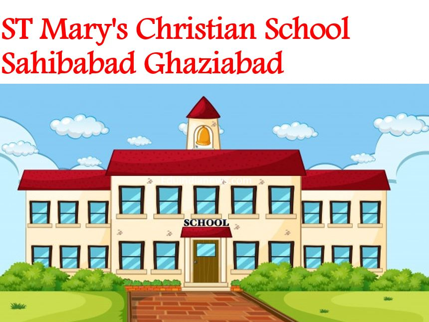 St Mary s Christian School Sahibabad Ghaziabad Admission Fee 