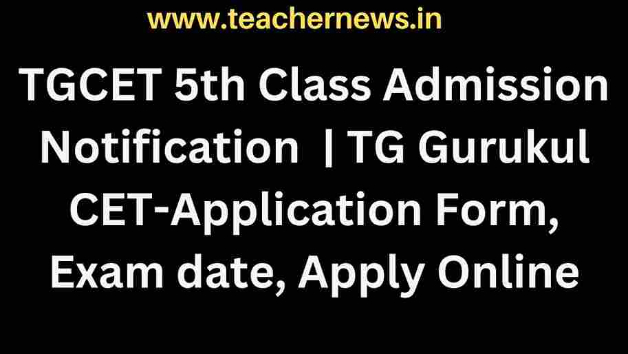 TGCET 5th Class Admission Notification 2023 2024 TG Gurukul CET